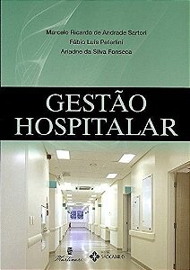 Livro Gestão Hospitalar *** - Fonseca - Martinari
