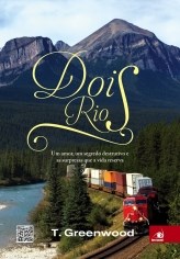 Livro Dois Rios - Um Amor, Um Segredo e as Surpresas Que a Vida Reserva - Greenwood