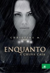 Livro Enquanto a Chuva Caia - Christine