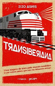 Livro Transiberiana: Uma Viagem de Trem Pelo Mundo SoviÉtico - Asnis - Belas Letras