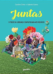 Livro Juntas - o Poder da Lideranca Compartilhada Nos Negocios - Cintra/guerra
