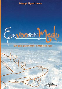 Livro Eu Voo sem Medo - Um Guia para Vencer o Medo de Voar - Lamin