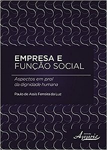 Livro Empresa e Funcao Social Aspectos em Prol da Dignidade Humana - Luz