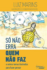 Livro So Nao Erra Quem Nao Faz: e Outros Temas Ilustrados para Fazer Pensar - Marins