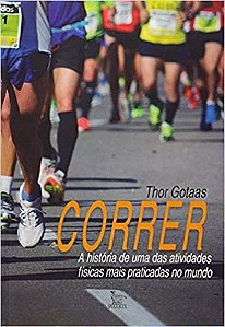 Livro Correr - a Historia de Uma das Atividades Fisicas Mais Praticadas No Mundo - Gotaas
