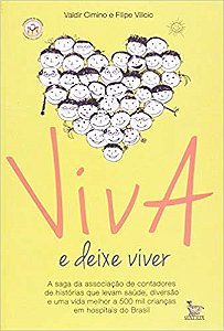 Livro Viva e Deixe Viver - a Saga da Associacao de Contadores de Historias Que Le - Cimino/vilicic