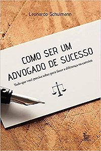 Livro Como Ser Um Advogado de Sucesso - Schulmann