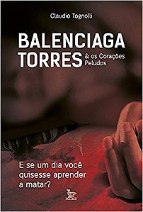 Livro Balenciaga Torres - Claudio Tognolli