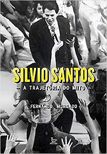 Livro Sílvio Santos: A Trajetória do Mito - Morgato - Matrix