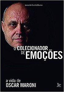 Livro Colecionador de Emocoes, o - a Vida de Oscar Maroni - Branco