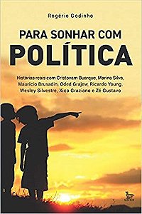 Livro Para Sonhar com Politica - Rogerio Godinho