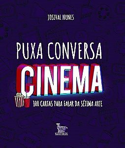 Livro Puxa Conversa Cinema: 100 Cartas para Falar da Setima Arte - Nunes