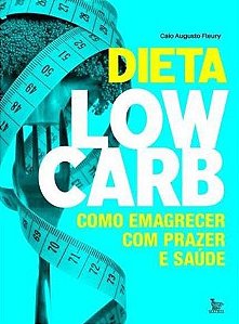 Livro Dieta Low-carb: Como Emagrecer com Prazer e Saude - Fleury