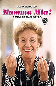 Livro Mamma Mia: a Vida de Nair Bello - Francisco