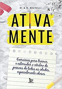 Livro Ativa Mente: Exercícios para Treinar e Estimular o Cérebro  Bechelli