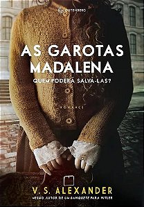 Livro Garotas Madalenas, as - Quem Podera Salva-las - Alexander