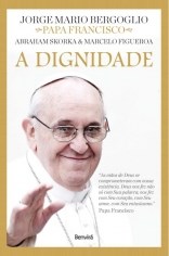 Livro Dignidade, A - Bergoglio