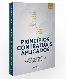 Livro Principios Contratuais Aplicados : Boa-fe, Funcao Social e Equil. Contr. A - Terra/konder/guedes
