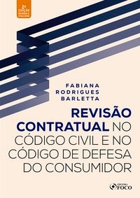 Livro Revisão Contratual no Código Civil e no Código de Defesa do Consumidor - Barletta - Foco