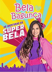 Livro Bela Bagunça - As Aventuras Da Superbela