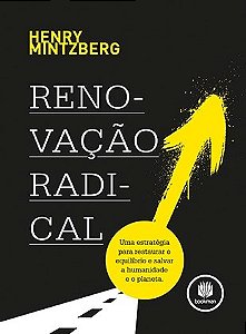 Livro Renovacao Radical - Uma Estrategia para Restaurar o Equilibrio e Salvar a H - Mintzberg