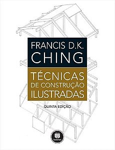 Livro Técnicas de Construção Ilustradas - Ching - Bookman