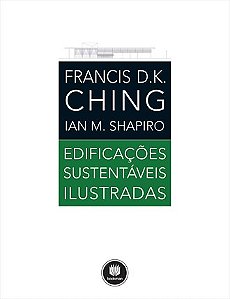 Livro Edificações Sustentáveis Ilustradas - Ching