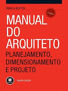 Livro Manual do Arquiteto - Planejamento, Dimensionamento e Projeto - Buxton