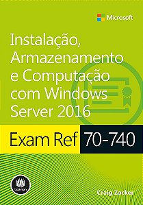 Livro Instalação e Armazenamento com Windows Server 2016 - Zacker
