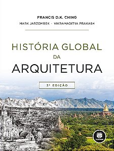 Livro Historia Global da Arquitetura - Ching/jarzombek/prak