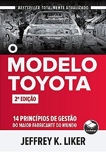 Livro O Modelo Toyota: 14 Principios de Gestao 2ed. - Liker, Jeffrey K.