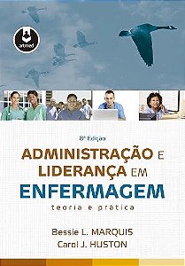 Livro Administração e Liderança em Enfermagem: Marquis/ Artmed