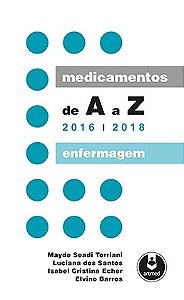 Livro Medicamentos de a a Z: Enfermagem - 2016 - 2018 - Torriani/santos/eche