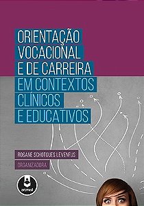 Livro Orientação Vocacional e de Carreira em Contextos Clinicos e Educativos - Levenfus - Artmed