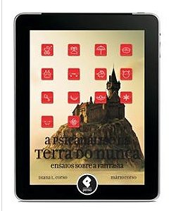 Livro Psicanalise Na Terra do Nunca, a - Ensaios sobre a Fantasia - Corso