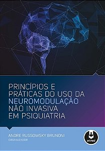 Livro Princípios e Práticas do Uso da Neuromodulação Não Invasiva em Psiquiatria - Brunoni - Artmed