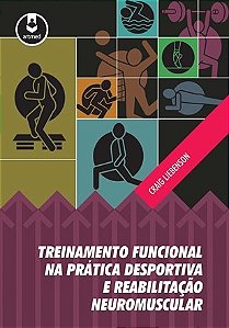 Livro Treinamento Funcional na Prática Desportiva e Reabilitação Neuromuscular