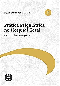 Livro Pratica Psiquiatrica No Hospital Geral Interconsulta e Emergência  Botega