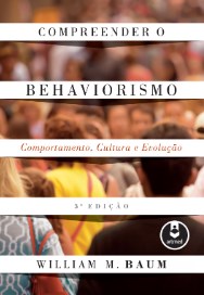 Livro Compreender o Behaviorismo: Comportamento, Cultura e Evolução - Baum - Artmed