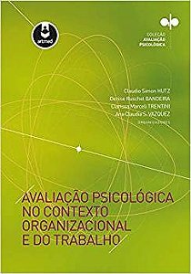 Livro Avaliacao Psicologica No Contexto Organizacional e do Trabalho - Hutz/bandeira/trenti
