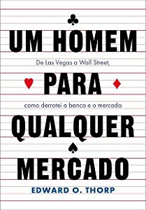 Livro Homem para Qualquer Mercado, Um - de Las Vegas a Wall Street, Como Derrotei - Thorp