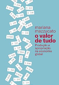 Livro Valor de Tudo, O - Mazzucato