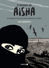 Livro Mundo de Aisha, o - a Revolucao Silenciosa das Mulheres No Iemen - Bertotti