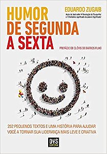 Livro Humor de Segunda a Sexta: 252 Pequenos Textos e Uma Historia para Ajudar Vo - Zugaib