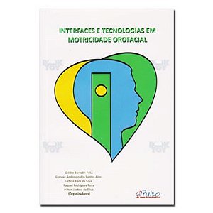 Livro Interfaces e Tecnologias em Motricidade Orofacial - Berretin-felix