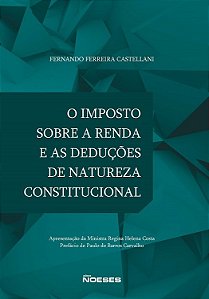 Livro O Imposto sobre a Renda e As Deduções de Natureza Constitucional - Castellani