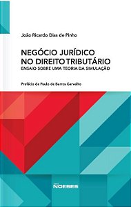 Livro Negocio Juridico No Direito Tributario - Ensaio sobre Uma Teoria da Simulac - Pinho