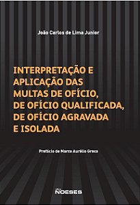 Livro Interpretacao e Aplicacao das Multas de Oficio, de Oficio Qualificada, de - Lima Junior