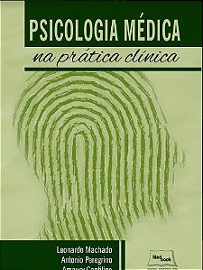 Livro Psicologia Medica Na Pratica Clinica - Machado/peregrino/ca