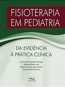 Livro Fisioterapia Pediátrica da Evidência a Pratica Clínica Camargos